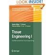 Tissue Engineering I (Advances in Biochemical Engineering Biotechnology) (v. 1) by Kyongbum Lee and Kyongbum Lee;David Kaplan