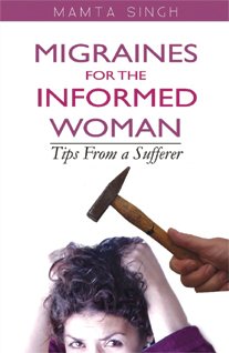 Migraines for the Informed Woman: Tips from a Sufferer