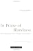 In Praise of Blandness: Proceeding from Chinese Thought and Aesthetics