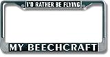 I'd Rather Be Flying My Beechcraft - License Frame