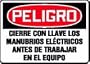 PELIGRO CIERRE CON LLAVE LOS MANUBRIOS ELECTRICOS ANTES DE TRABAJAR EN EL EQUIPO 10" x 14" Adhesive Dura-Vinyl Sign