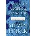The Better Angels of Our Nature: The Decline of Violence In History And Its Causes