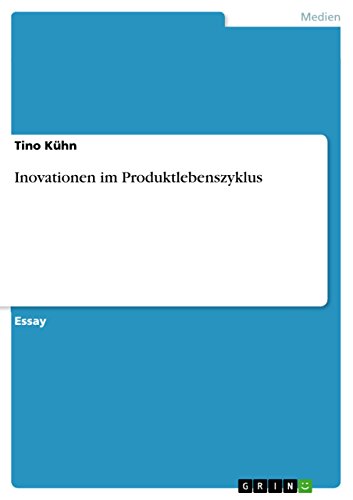 Inovationen im Produktlebenszyklus (German Edition), by Tino Kühn