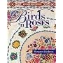Birds 'n Roses (Applique Masterpiece)