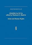 Islam and human rights : selected essays of Abdullahi An-Na'im