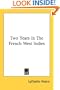 Two Years In The French West Indies