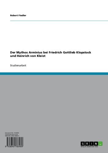 Der Mythos Arminius bei Friedrich Gottlieb Klopstock und Heinrich von Kleist (German Edition)