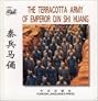 The Terracotta Army of Emperor Qin Shi Huang
