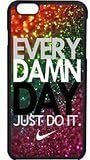 Every Damn Day Nike Just Do It iPhone 6 Case / iPhone 6s Case (Black Plastic)