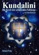 Kundalini: Die Kraft der schlafenden Schlange