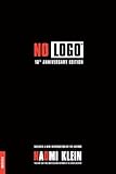 No Logo: 10th Anniversary Edition with a New Introduction by the Author