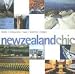 New Zealand Chic: Hotels, Restaurants, Spas, Wineries, Lodges (Chic Destinations)