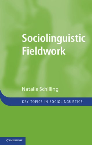 Sociolinguistic Fieldwork (Key Topics in Sociolinguistics), by Natalie Schilling