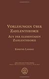 Vorlesungen über Zahlentheorie. Aus der elementaren Zahlentheorie