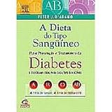 A Dieta Do Tipo Sanguineo Para a Prevencao E Tratamento Da Diabetes