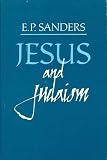 Jesus and Judaism E. P Sanders