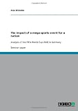 The impact of a mega sports event for a nation: Analysis of the FIFA World Cup 2006 in Germany