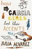 How the Garcia Girls Lost Their Accents (Essential Edition): (Plume Essential Edition)
