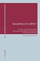 Building Up Aspect: A Study of Aspect and Related Categories in Bugarian, With Parallels in English and French (Contemporary Studies in Descriptive Linguistics)