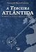 A Terceira Atlântida - As Raízes da Tradição Atlante nos Açores by Fernanda Durão Ferreira ISBN 9728958447