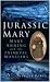 Jurassic Mary Mary Anning and the Primeval Monsters