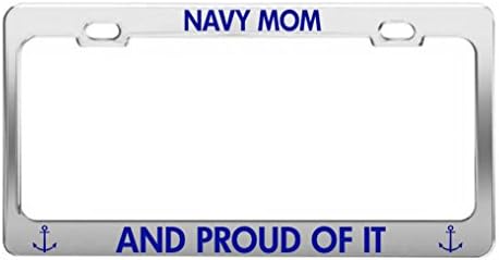 NAVY MOM AND PROUD OF IT Military US Army Auto Tag License Plate Frame
