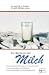 Der Murks mit der Milch: Gesundheitsgef&auml;hrdung durch Milch. Genmanipulation und Turbokuh. Vom Lebensmittel zum Industrieprodukt