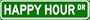 HAPPY HOUR Street Sign ~ Custom Aluminum Street Signs