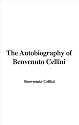The Autobiography of Benvenuto Cellini
