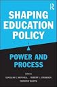 Shaping Education Policy: Power and Process