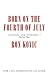 Born on the Fourth of July [BORN ON THE 4TH OF JULY]