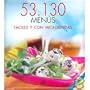 53,130 Menus Faciles Y Con Microondas/ 53,130 Easy and Microwaveable Recipes (Spanish Edition)
