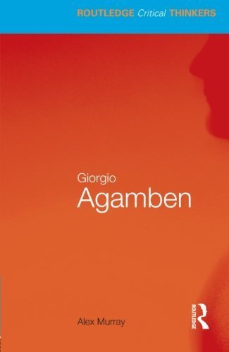 Giorgio Agamben (Routledge Critical Thinkers) 1st edition by Murray, Alex (2010) Paperback
