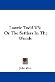 Lawrie Todd V3: Or The Settlers In The Woods