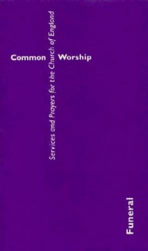 Common Worship: Funeral Booklet (Common Worship: Services and Prayers for the Church of England)