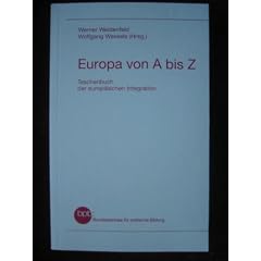 Europa von A- Z. Taschenbuch der europ�ischen Integration