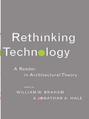 Rethinking Technology: A Reader in Architectural Theory
