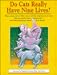 Do Cats Really Have Nine Lives?: And Other Questions About Your World