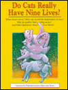 Do Cats Really Have Nine Lives?: And Other Questions About Your World