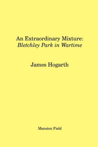 City Travel Guides Discounted  Books : Extraordinary Mixture, An: Bletchley Park in Wartime