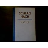 Schlag Nach-Natur.Lpzg.(Bbliogrt.Inst.)1952.600 S.m.Abb.,Hln.-1)von "Hans(Hsg.) Nicklisch"