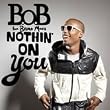 Nothing on You / Haterz Everywhere