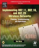Implementing 802.11, 802.16, and 802.20 Wireless Networks: Planning, Troubleshooting, and Operations (Communications Engineering)