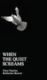 When the Quiet Screams