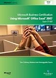 Using Microsoft Office Excel 2007 (Microsoft Certifed Application Specialist Courseware)
