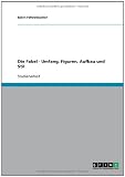 Die Fabel - Umfang, Figuren, Aufbau und Stil