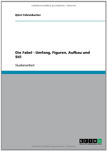 Die Fabel - Umfang, Figuren, Aufbau und Stil