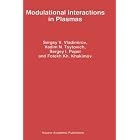 Modulational Interactions in Plasmas (Astrophysics and Space Science Library) by S.V. Vladimirov, V.N. Tsytovich, S.I. Popel, and F.K. Khakimov