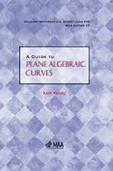 A GUIDE TO PLANE ALGEBRAIC CURVES