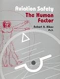 Aviation safety–the human factor: A handbook for flight safety officers and aviation accident investigators